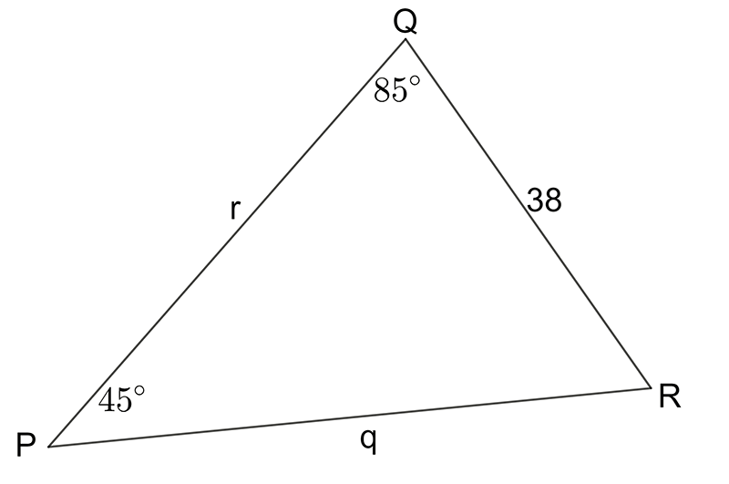 a triangle with sides p, q and r opposite to angles, capital P, Capital Q and capital R respectively. Side p is 38. Angle P is 45 and angle Q is 85